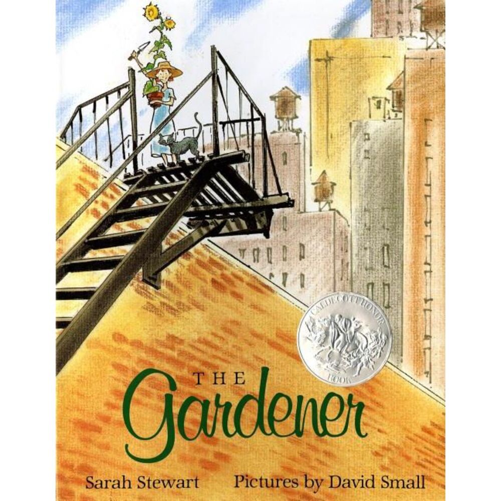 The Gardener: (Caldecott Honor Book) -- Sarah Stewart